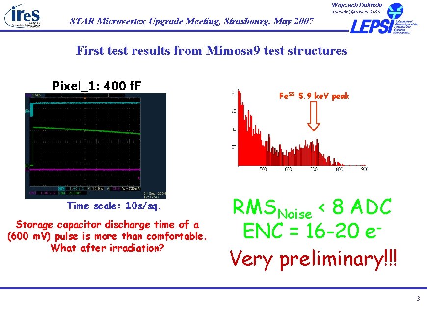 Wojciech Dulinski dulinski@lepsi. in 2 p 3. fr STAR Microvertex Upgrade Meeting, Strasbourg, May Wojciech Dulinski dulinski@lepsi. in 2 p 3. fr STAR Microvertex Upgrade Meeting, Strasbourg, May