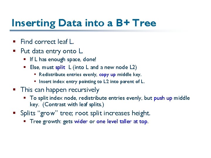 Inserting Data into a B+ Tree § Find correct leaf L. § Put data