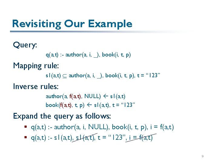 Revisiting Our Example Query: q(a, t) : - author(a, i, _), book(i, t, p)