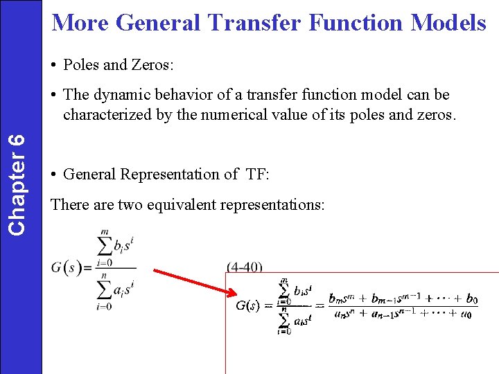 More General Transfer Function Models • Poles and Zeros: Chapter 6 • The dynamic