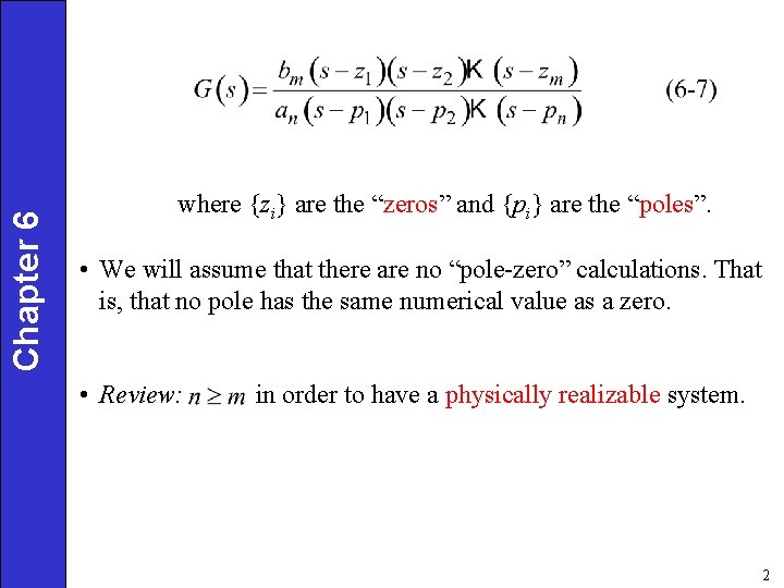 Chapter 6 where {zi} are the “zeros” and {pi} are the “poles”. • We