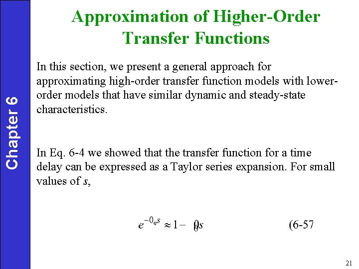 Chapter 6 Approximation of Higher-Order Transfer Functions In this section, we present a general