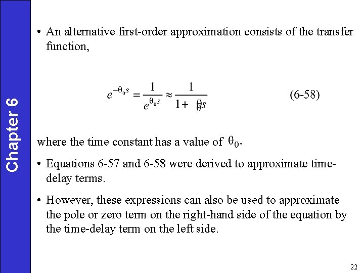 Chapter 6 • An alternative first-order approximation consists of the transfer function, where the