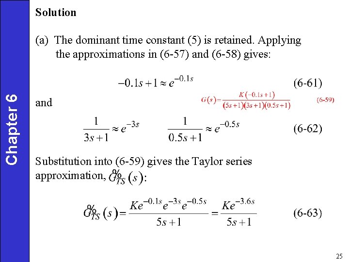 Solution Chapter 6 (a) The dominant time constant (5) is retained. Applying the approximations