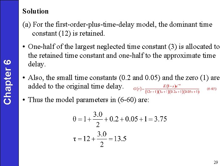 Solution Chapter 6 (a) For the first-order-plus-time-delay model, the dominant time constant (12) is