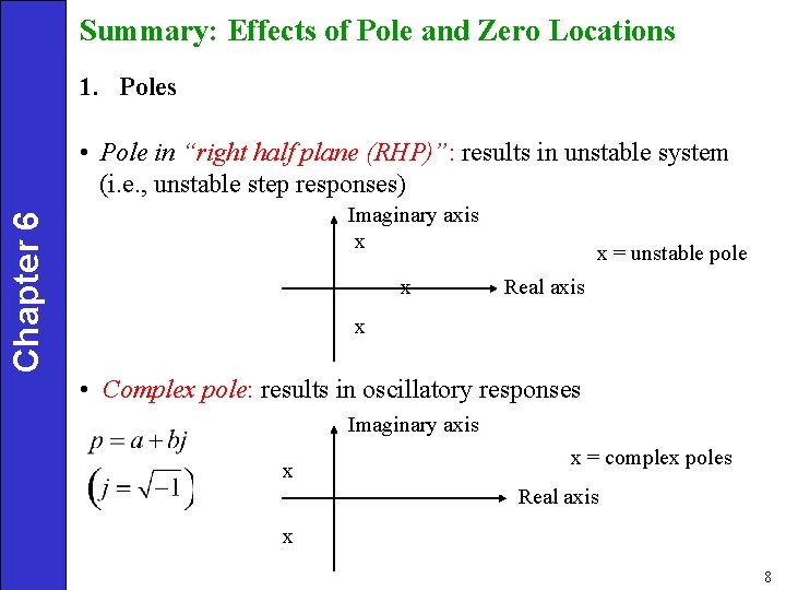 Summary: Effects of Pole and Zero Locations 1. Poles • Pole in “right half