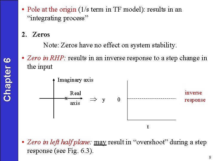  • Pole at the origin (1/s term in TF model): results in an