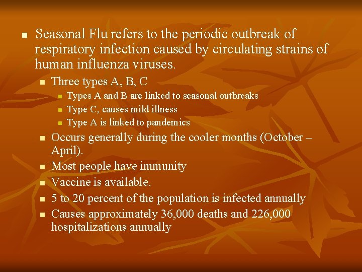 n Seasonal Flu refers to the periodic outbreak of respiratory infection caused by circulating n Seasonal Flu refers to the periodic outbreak of respiratory infection caused by circulating