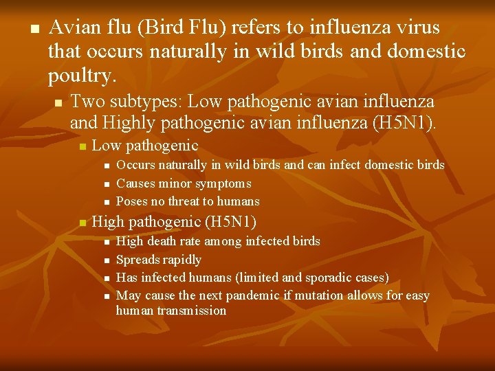 n Avian flu (Bird Flu) refers to influenza virus that occurs naturally in wild n Avian flu (Bird Flu) refers to influenza virus that occurs naturally in wild