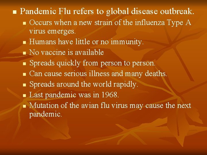 n Pandemic Flu refers to global disease outbreak. n n n n Occurs when n Pandemic Flu refers to global disease outbreak. n n n n Occurs when