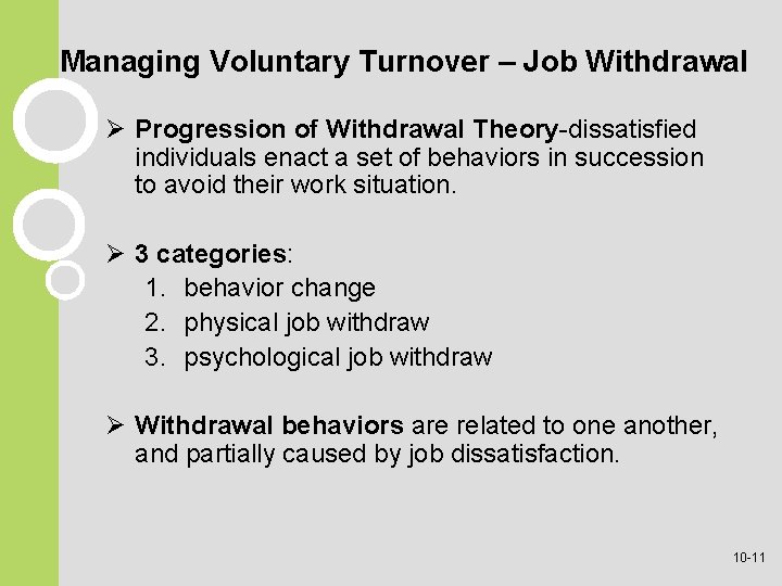 Managing Voluntary Turnover – Job Withdrawal Ø Progression of Withdrawal Theory-dissatisfied individuals enact a Managing Voluntary Turnover – Job Withdrawal Ø Progression of Withdrawal Theory-dissatisfied individuals enact a