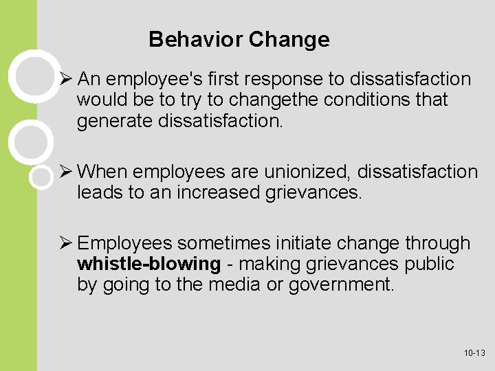 Behavior Change Ø An employee's first response to dissatisfaction would be to try to Behavior Change Ø An employee's first response to dissatisfaction would be to try to