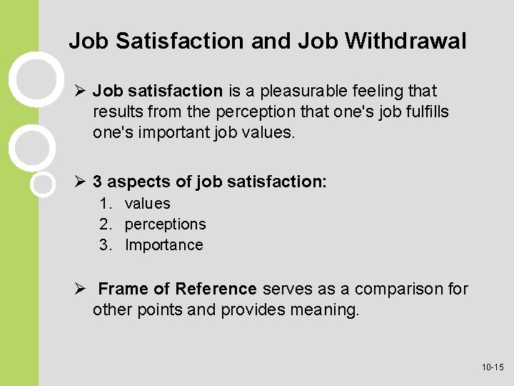 Job Satisfaction and Job Withdrawal Ø Job satisfaction is a pleasurable feeling that results Job Satisfaction and Job Withdrawal Ø Job satisfaction is a pleasurable feeling that results