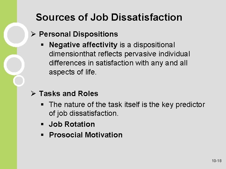 Sources of Job Dissatisfaction Ø Personal Dispositions § Negative affectivity is a dispositional dimensionthat Sources of Job Dissatisfaction Ø Personal Dispositions § Negative affectivity is a dispositional dimensionthat