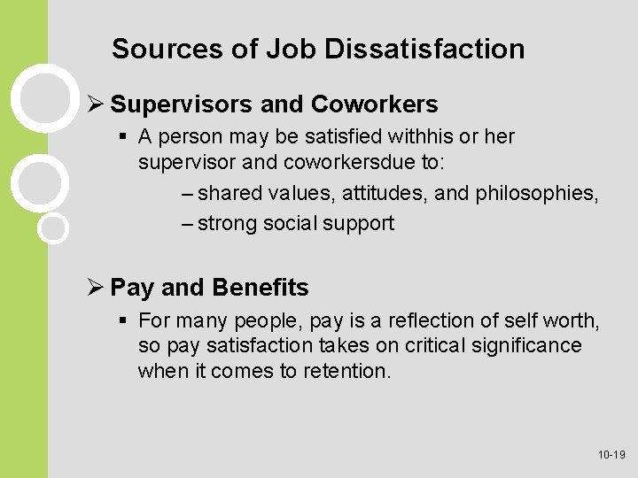 Sources of Job Dissatisfaction Ø Supervisors and Coworkers § A person may be satisfied Sources of Job Dissatisfaction Ø Supervisors and Coworkers § A person may be satisfied