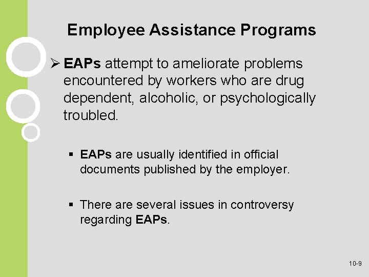 Employee Assistance Programs Ø EAPs attempt to ameliorate problems encountered by workers who are Employee Assistance Programs Ø EAPs attempt to ameliorate problems encountered by workers who are