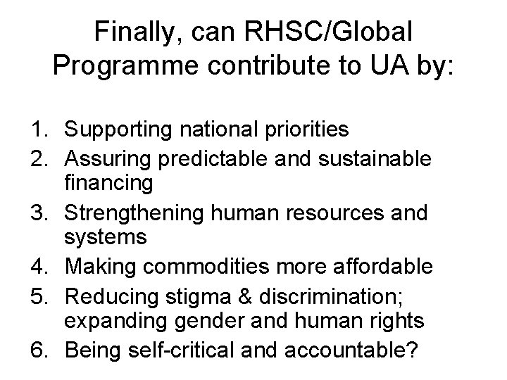 Finally, can RHSC/Global Programme contribute to UA by: 1. Supporting national priorities 2. Assuring