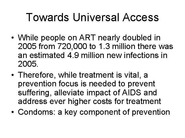 Towards Universal Access • While people on ART nearly doubled in 2005 from 720,