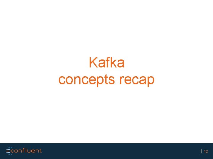 Kafka concepts recap 12 