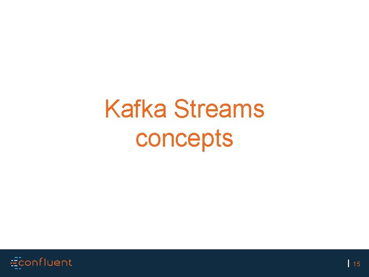 Kafka Streams concepts 15 