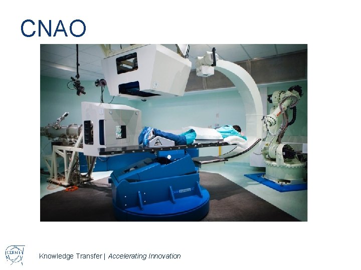 CNAO Photo: CNAO Knowledge Transfer | Accelerating Innovation 