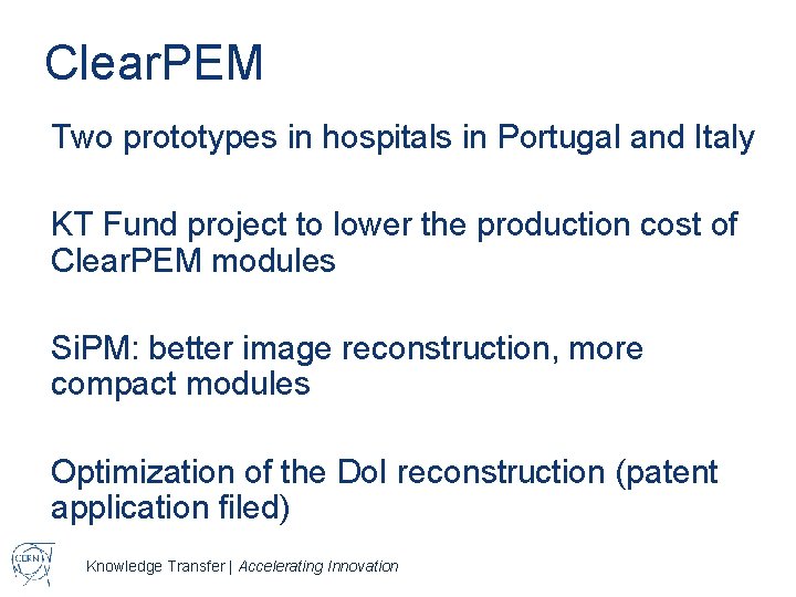 Clear. PEM Two prototypes in hospitals in Portugal and Italy KT Fund project to