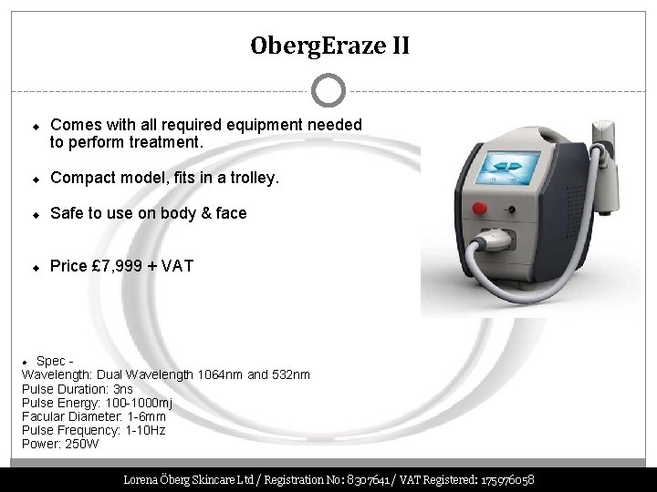 Oberg. Eraze II Comes with all required equipment needed to perform treatment. Compact model,