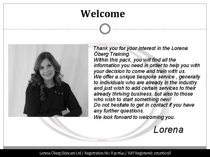 Welcome Thank you for your interest in the Lorena Öberg Training. Within this pack,