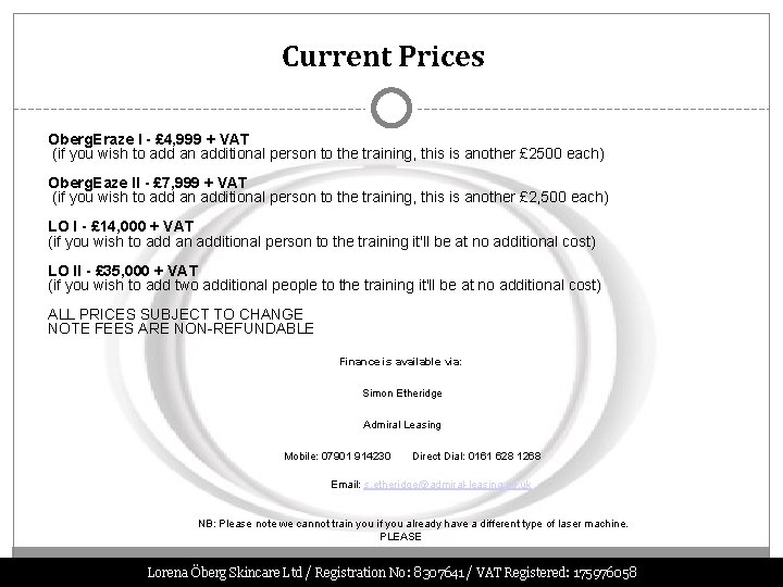 Current Prices Oberg. Eraze I - £ 4, 999 + VAT (if you wish