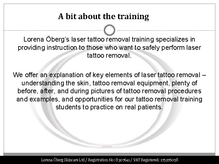 A bit about the training Lorena Öberg’s laser tattoo removal training specializes in providing