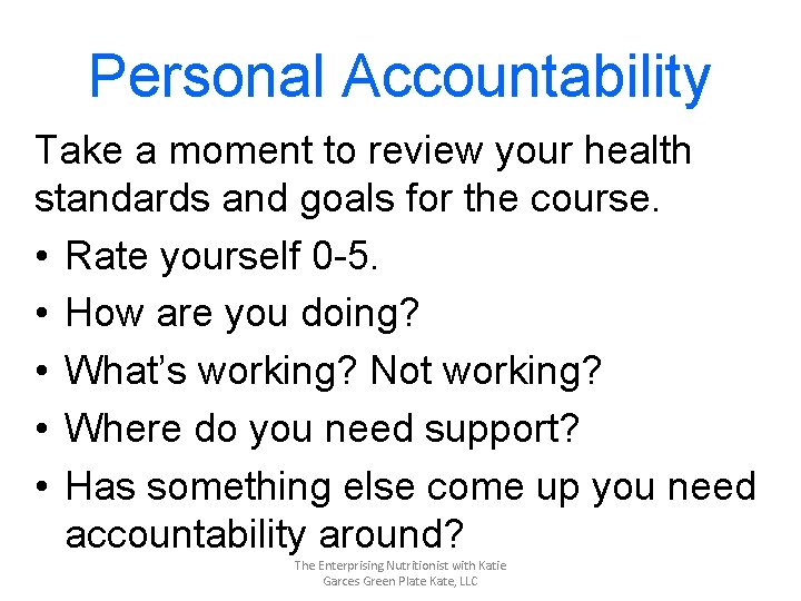 Personal Accountability Take a moment to review your health standards and goals for the