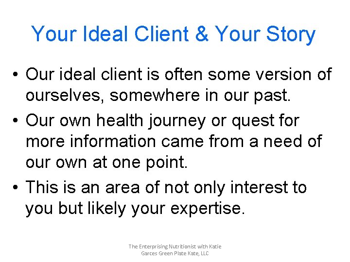 Your Ideal Client & Your Story • Our ideal client is often some version