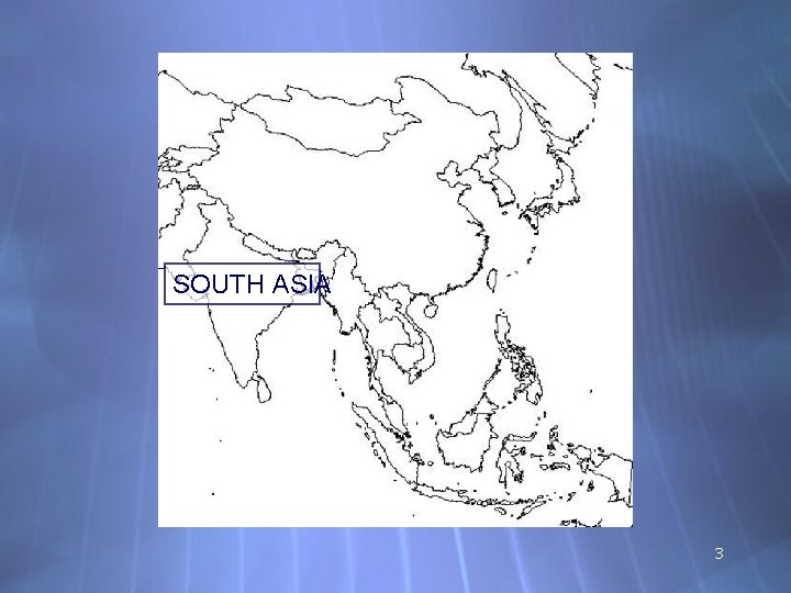 SOUTH ASIA 3 