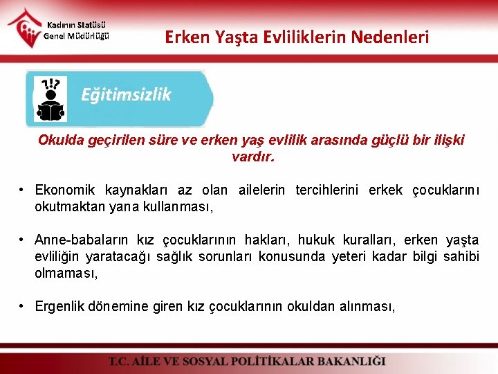 Kadının Statüsü Genel Müdürlüğü Erken Yaşta Evliliklerin Nedenleri Eğitimsizlik Okulda geçirilen süre ve erken