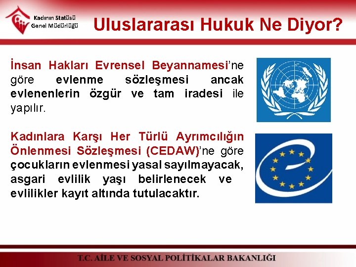 Kadının Statüsü Genel Müdürlüğü Uluslararası Hukuk Ne Diyor? İnsan Hakları Evrensel Beyannamesi’ne göre evlenme