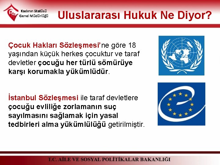 Kadının Statüsü Genel Müdürlüğü Uluslararası Hukuk Ne Diyor? Çocuk Hakları Sözleşmesi’ne göre 18 yaşından