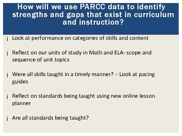 How will we use PARCC data to identify strengths and gaps that exist in