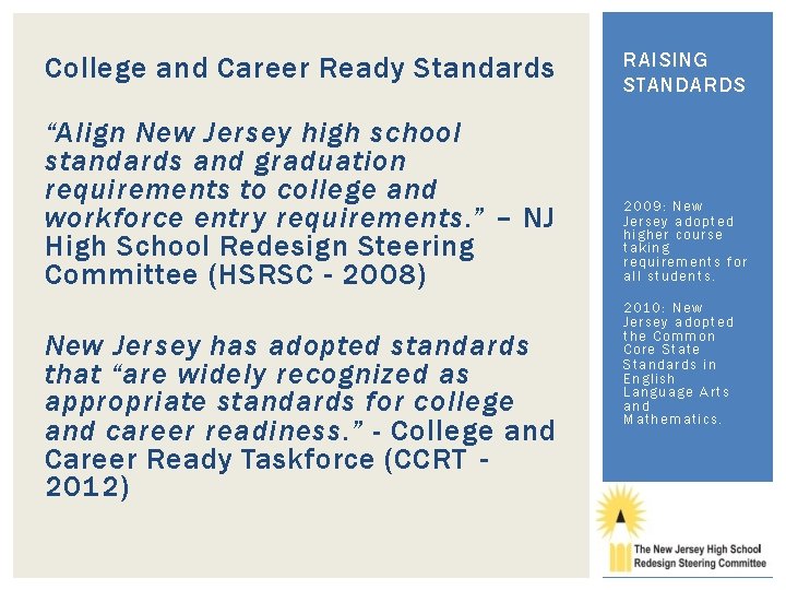 College and Career Ready Standards “Align New Jersey high school standards and graduation requirements