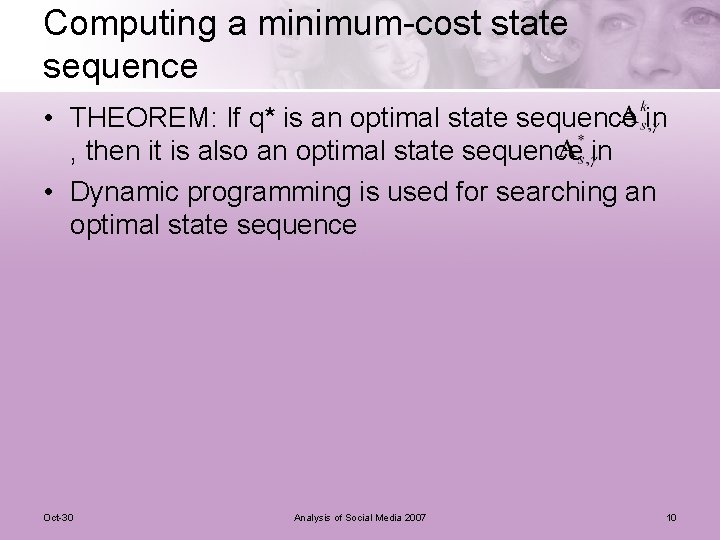 Computing a minimum-cost state sequence • THEOREM: If q* is an optimal state sequence