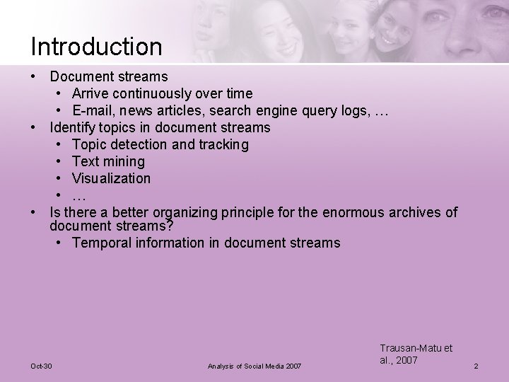 Introduction • Document streams • Arrive continuously over time • E-mail, news articles, search