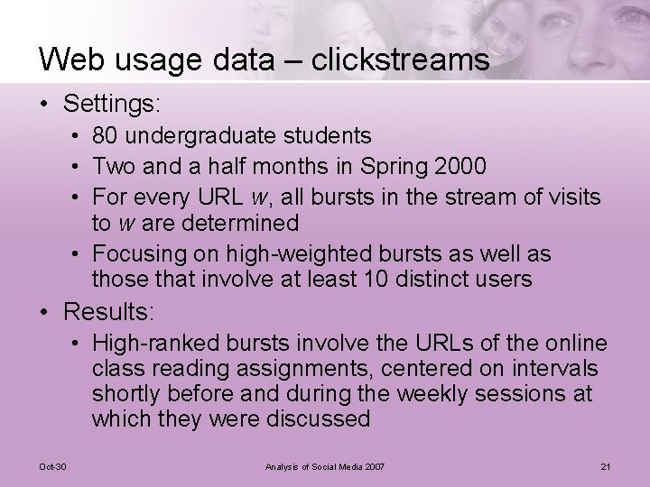 Web usage data – clickstreams • Settings: • 80 undergraduate students • Two and