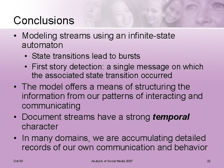 Conclusions • Modeling streams using an infinite-state automaton • State transitions lead to bursts