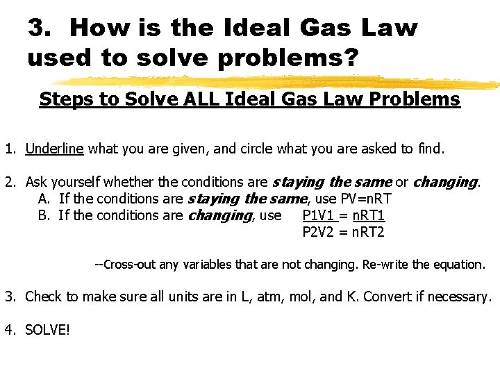 3. How is the Ideal Gas Law used to solve problems? Steps to Solve