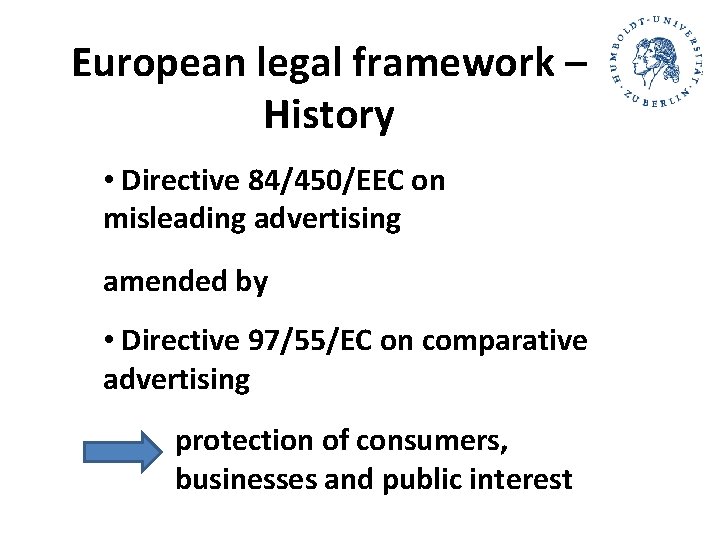 European legal framework – History • Directive 84/450/EEC on misleading advertising amended by • European legal framework – History • Directive 84/450/EEC on misleading advertising amended by •