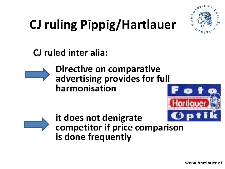 CJ ruling Pippig/Hartlauer CJ ruled inter alia: Directive on comparative advertising provides for full CJ ruling Pippig/Hartlauer CJ ruled inter alia: Directive on comparative advertising provides for full