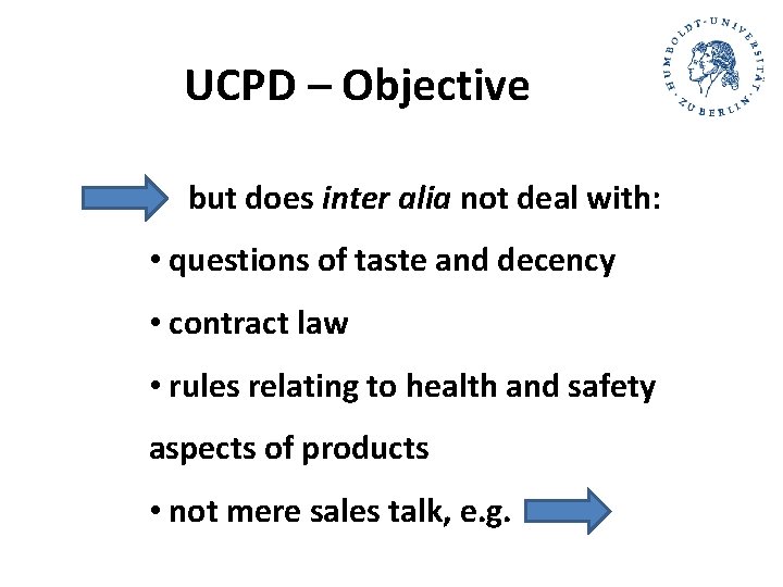 UCPD – Objective but does inter alia not deal with: • questions of taste UCPD – Objective but does inter alia not deal with: • questions of taste