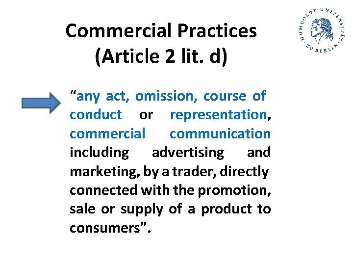 Commercial Practices (Article 2 lit. d) “any act, omission, course of conduct or representation, Commercial Practices (Article 2 lit. d) “any act, omission, course of conduct or representation,