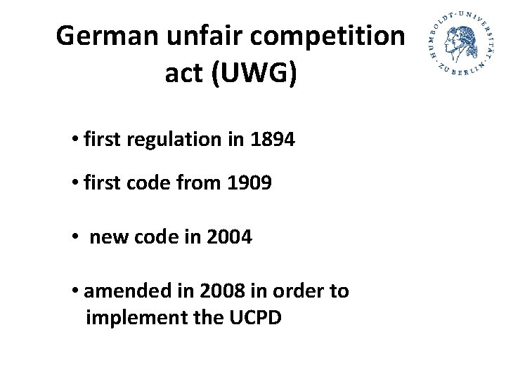 German unfair competition act (UWG) • first regulation in 1894 • first code from German unfair competition act (UWG) • first regulation in 1894 • first code from