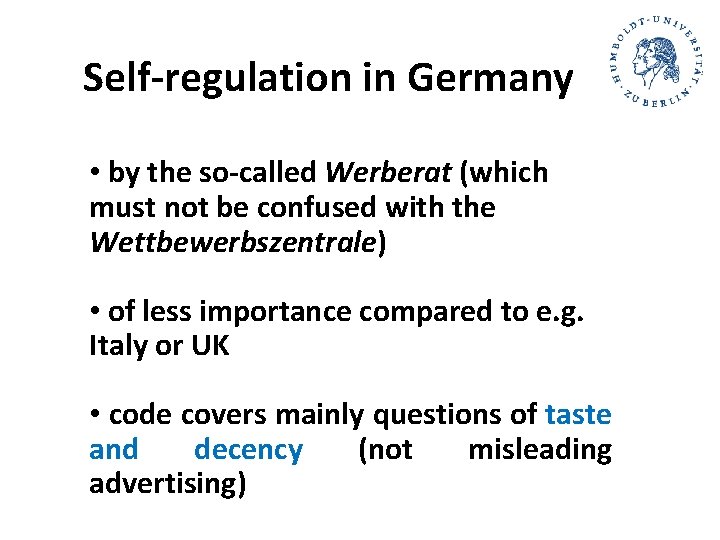 Self-regulation in Germany • by the so-called Werberat (which must not be confused with Self-regulation in Germany • by the so-called Werberat (which must not be confused with