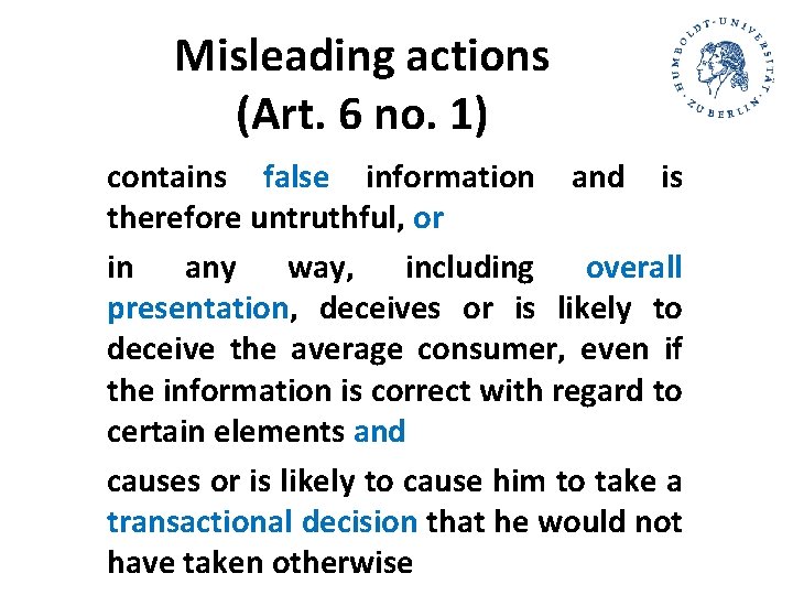Misleading actions (Art. 6 no. 1) contains false information and is therefore untruthful, or Misleading actions (Art. 6 no. 1) contains false information and is therefore untruthful, or